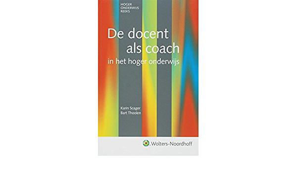 De Docent Als Coach: In Het Hoger Onderwijs : Scarger, Karin, Thoolen,  Bart: Amazon.Nl: Boeken