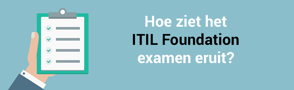 Hoe Ziet Het Itil Foundation Examen Eruit? - Icttrainingen.Nl