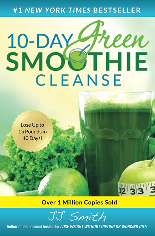 10-Day Green Smoothie Cleanse: Smith, Jj: 9781501100109: Amazon.Com: Books