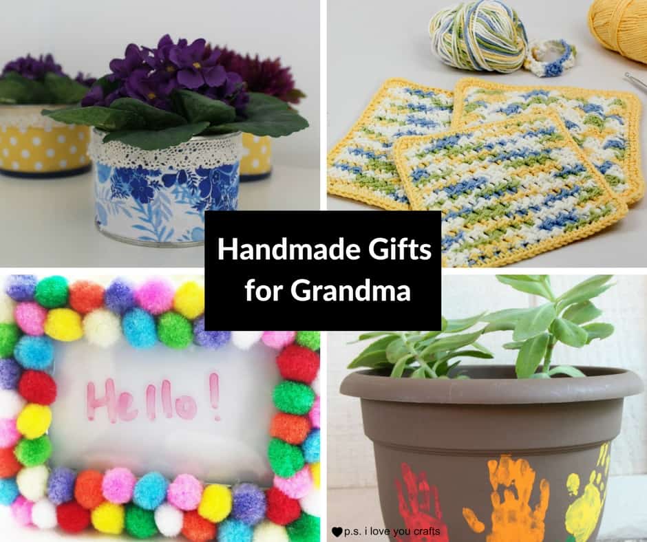 20+ Handmade Gifts For Grandma - P.S. I Love You Crafts