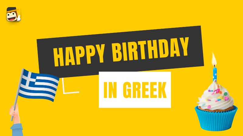 Happy Birthday In Greek: 5+ Easy Ways - Ling App