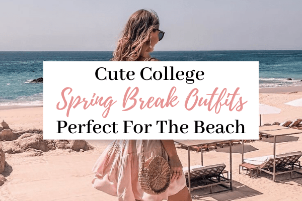 Spring Break Outfits For The Beach | 15 Cute Spring Break Outfits Perfect  For Your Vacation