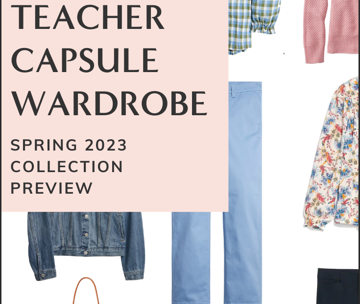 Sneak Peek Of The Teacher Spring 2023 Capsule Wardrobe + 10 Outfits -  Classy Yet Trendy