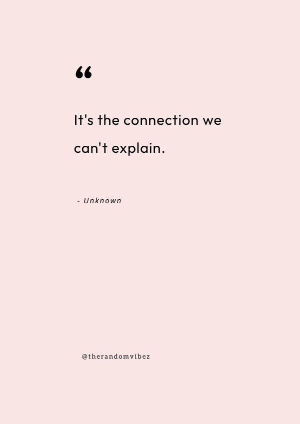 Connection Quotes For The Soul, Love, And Friends