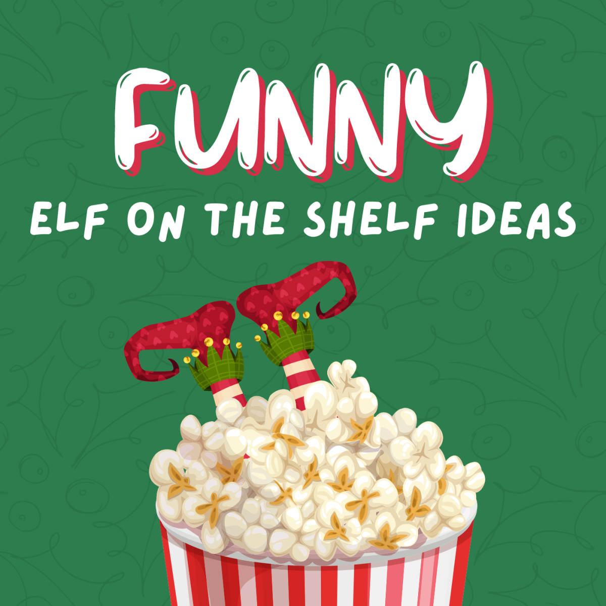 50+ Hilarious Elf On The Shelf Ideas For Kids That Are So Fun - Holidappy