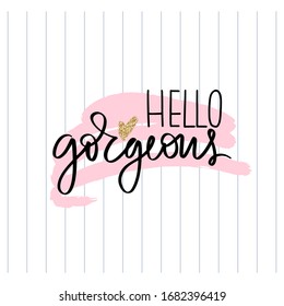 3,251 Hello Gorgeous Images, Stock Photos & Vectors | Shutterstock