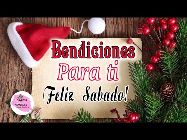 Buenos Dias Feliz Sabado Bendiciones Para Ti Abrelo 🎅 Imagenes Bonitas -  Youtube