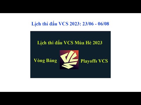 Lịch thi đấu VCS Mùa Hè 2023 mới nhất