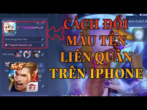 CÁCH ĐỔI TÊN LIÊN QUÂN CÓ MÀU TRÊN ĐIỆN THOẠI IPHONE