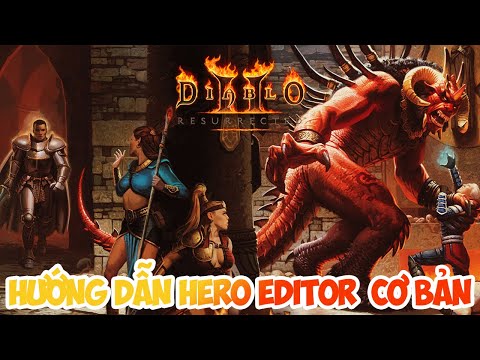 Hướng dẫn Hero Editor cơ bản | Chỉnh sửa nhân vật Offline Diablo2 Resurrected