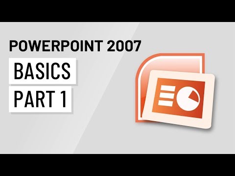 PowerPoint 2007: Basics Part 1