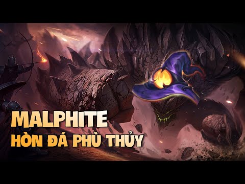 TIÊU ĐIỂM TƯỚNG: MALPHITE [HƯỚNG DẪN CHƠI MALPHITE]