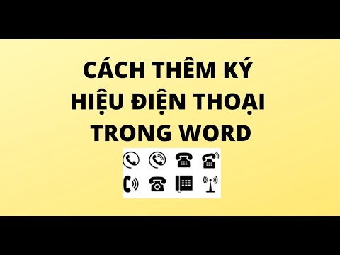 CÁCH THÊM KÝ HIỆU ĐIỆN THOẠI TRONG WORD