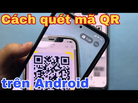 Cách quét mã QR trên Android