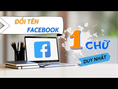 Cách đổi tên Facebook thành 1 chữ duy nhất trên máy tính