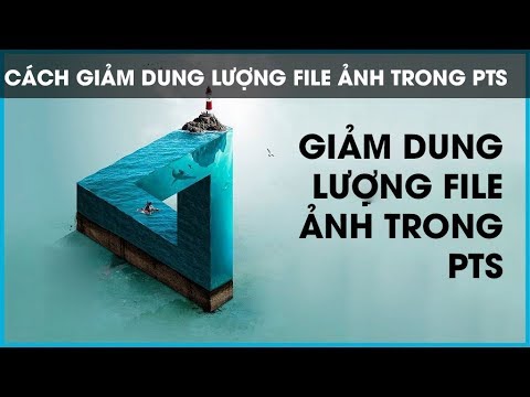 Tự học Photoshop - Giảm dung lượng file ảnh trong photoshop