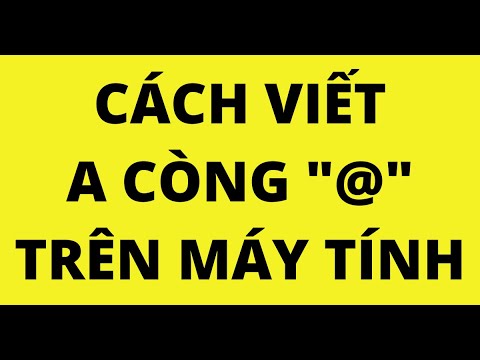 CÁCH VIẾT A CÒNG TRÊN MÁY TÍNH