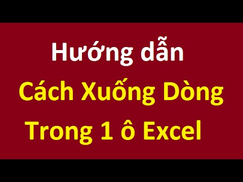 Hướng dẫn cách xuống dòng trong 1 ô Excel