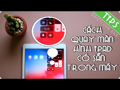 Cách Quay Màn Hình iPad, iPhone Không Cần Tải Ứng Dụng