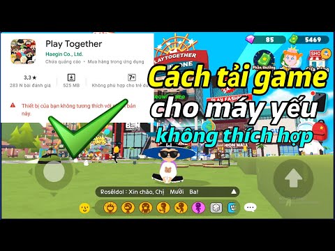 PLAY TOGETHER | CÁCH TẢI GAME VÀ ĐĂNG NHẬP CHO MÁY YẾU, KHÔNG TƯƠNG THÍCH