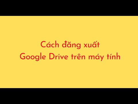 Cách đăng xuất Google Drive trên máy tính