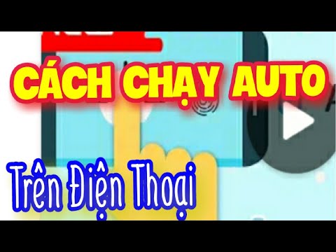 Cách chạy Auto tự động trên điện thoại || auto click