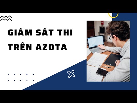 Giám sát thi mới trên phần mềm Azota