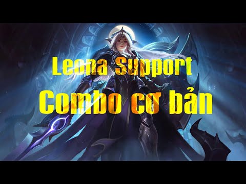 [Leona Support]: Hướng dẫn Combo cơ bản [KEN Support]