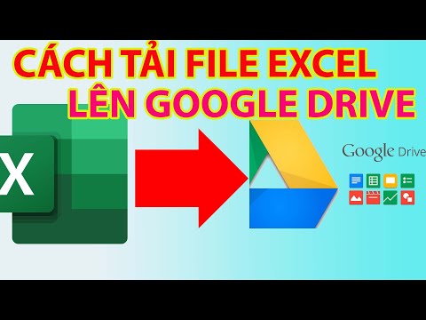 Cách Tải File Excel Lên Google Drive | Up File Excel Lên Google Sheet