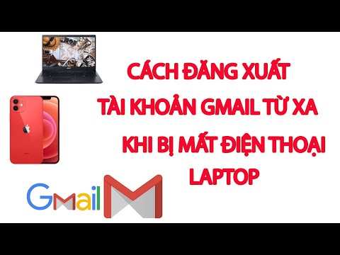 Cách đăng xuất Gmail từ xa khi bị mất điện thoại, laptop | Thoát tài khoản gmail trên thiết bị khác