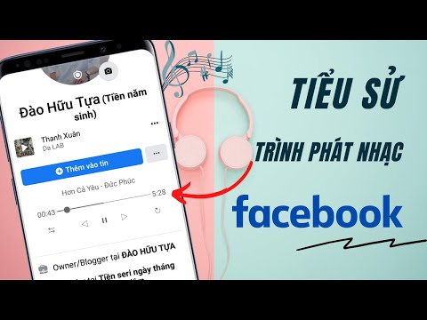 Cách tạo tiểu sử Facebook độc đáo bằng trình phát nhạc | Đào Hữu Tựa