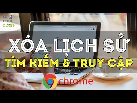 Cách xóa lịch sử tìm kiếm, duyệt web trên trình duyệt Chrome | EZ TECH CLASS