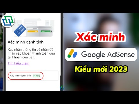 Cách xác minh danh tính Google Adsense kiểu mới 2023 (không cần nhận mã PIN)