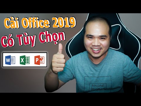 Cách cài Office 2019/365 có tùy chọn phần mềm mong muốn