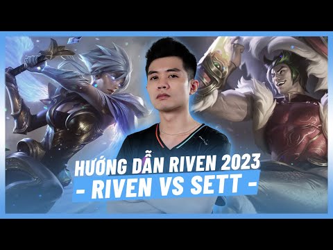 Hướng dẫn Riven 2023 : Riven chặt cụt tay Sett