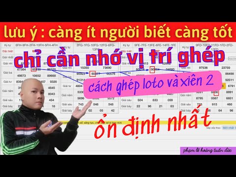 ghép để bắt LOTO K2N XIÊN 2, XIÊN 3 VÀ XIÊN 4 đang chạy thông | phạm lê hoàng tuấn đức