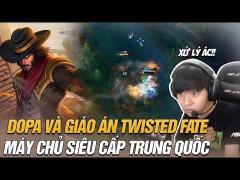 DOPA VÀ GIÁO ÁN TWISTED FATE QUEN THUỘC GÁNH TEAM CỰC GẮT TẠI MÁY CHỦ SIÊU CẤP TRUNG QUỐC