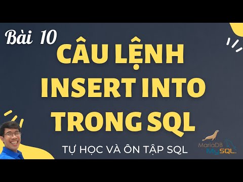 Học SQL 10. Câu lệnh INSERT INTO và cách sử dụng  | Tự học câu lệnh SQL | Học SQL