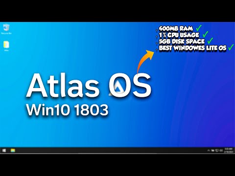 Atlas OS  1803: Windows 10 Lite — How to Download & Install & Review (2023)