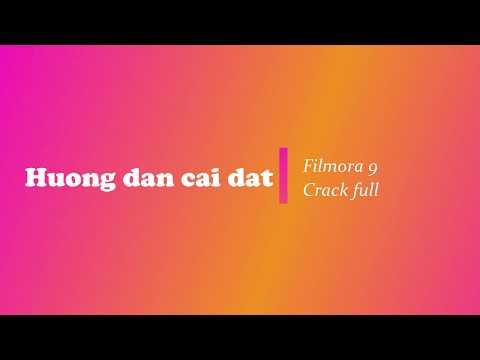 Hướng dẫn cài đặt Filmora 9 & Crack full