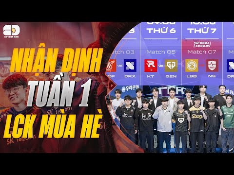 NHẬN ĐỊNH TUẦN 1 LCK MÙA HÈ 2023: LCK TRỞ LẠI, T1 vs GEN.G TRỞ LẠI