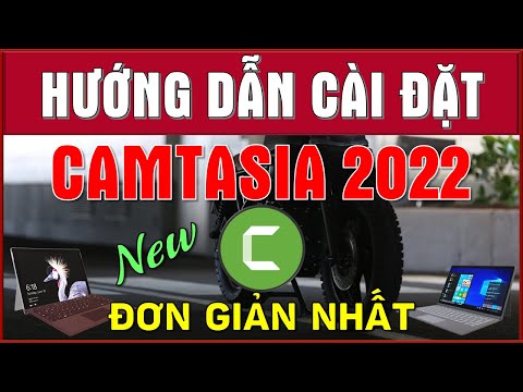 CAMTASIA 2022 | HƯỚNG DẪN CÀI ĐẶT CAMTASIA 2022 và SỬ DỤNG DỄ NHẤT, CHI TIẾT NHẤT ĐẦY ĐỦ TỪ A đến Z.