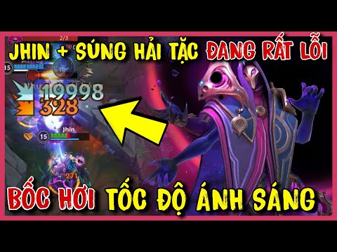 TỐC CHIẾN : JHIN Súng Hải Tặc Đang Cực Bá, Sát Thương Ảo Ma Canada