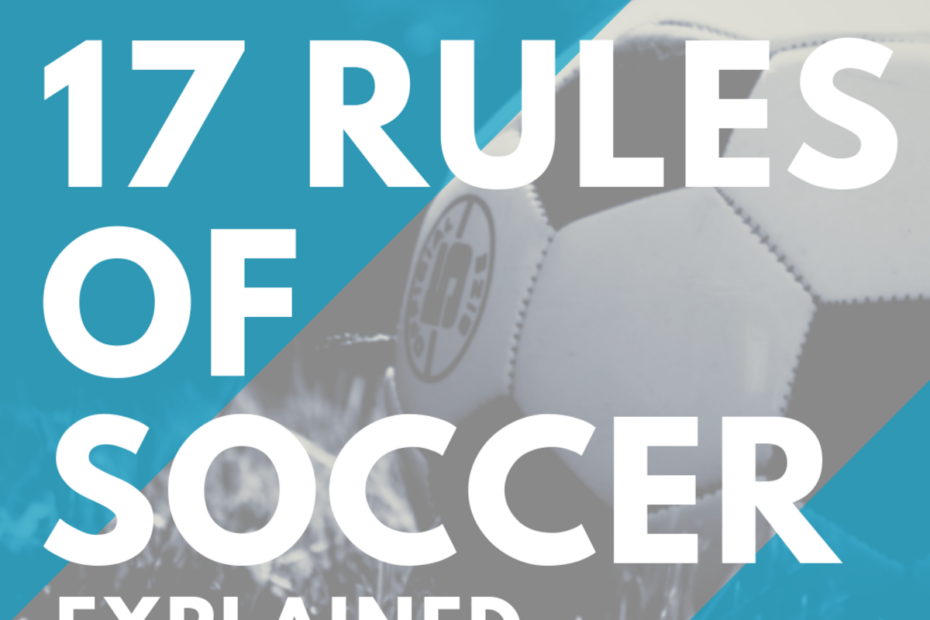The 17 Laws Of The Game: Fifa'S Rules Of Football (Soccer) - Howtheyplay