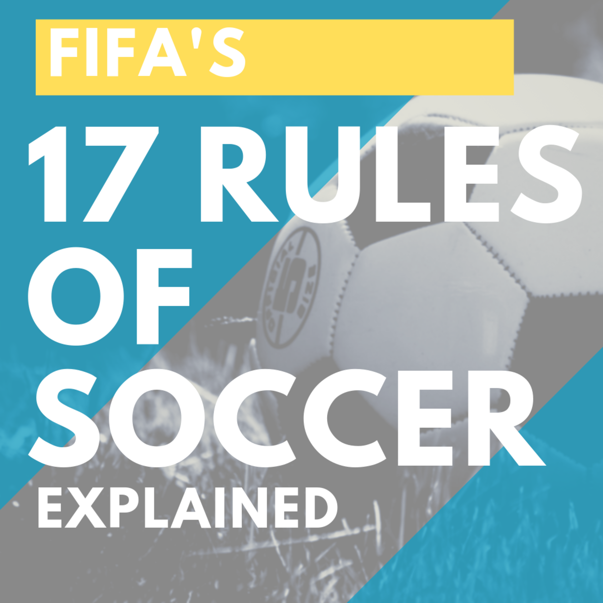 The 17 Laws Of The Game: Fifa'S Rules Of Football (Soccer) - Howtheyplay