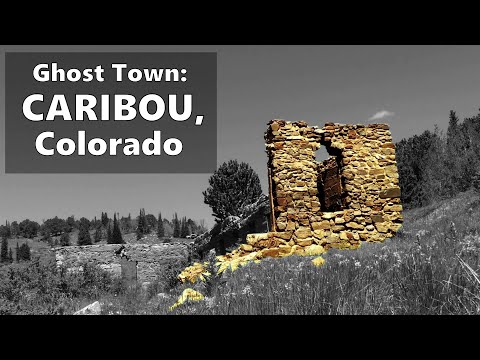 Ghost Town: Caribou, Colorado - 4K