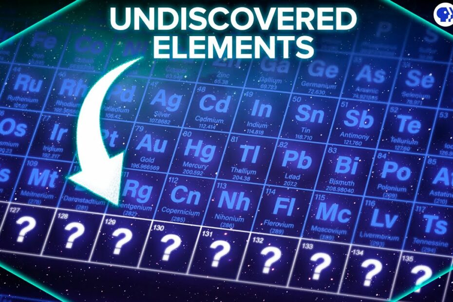 Are There Undiscovered Elements Beyond The Periodic Table? - Youtube