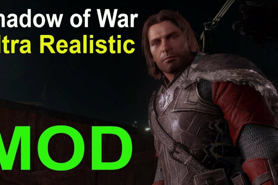 Middle-Earth: Shadow Of War Ultra Realistic Mod - Youtube