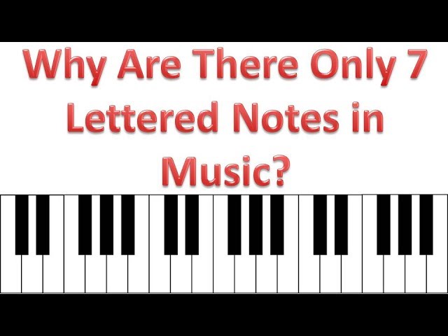 Why Are There 12 Notes In Music But Only 7 Letters? - Youtube