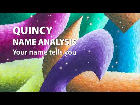 QUINCY Name Analysis / Your name tells you